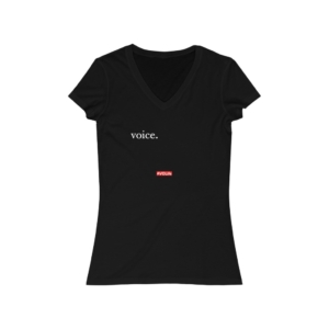 "voice." Women's V-Neck T-shirt